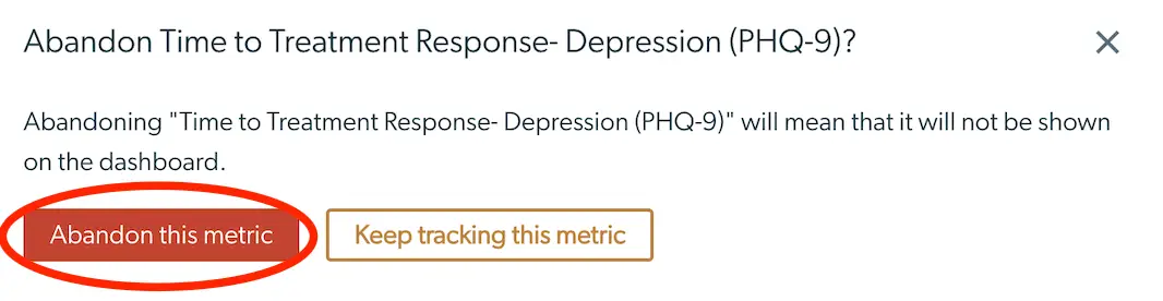 Mirah Outcomes Framework - Retire a Metric dialog for Time to Treatment Response- Depression (PHQ-9)