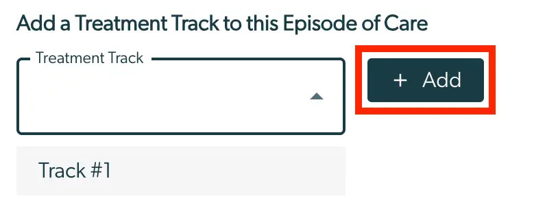 Mirah platform - Add a Treatment Track to Episode of Care